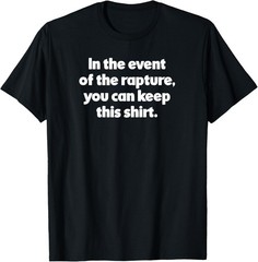 Funny Rapture Biblical End Times for Christian Second Coming T-Shirt