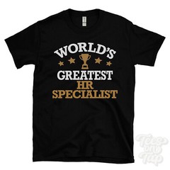 WORLD’S GREATEST HR SPECIALIST T-SHIRT cool funny gift idea