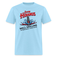 Justin Heranus Well Drilling T-Shirt – Funny Adult Humor Tee