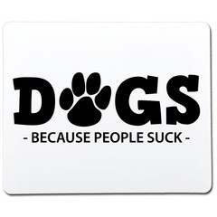 Dogs Because People Suck Sarcastic Humor Graphic Novelty Funny T Shirt