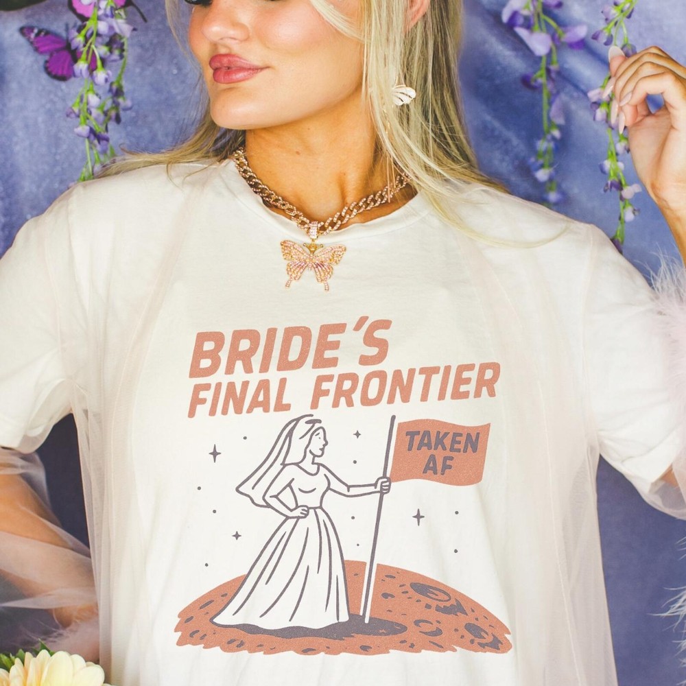 Bride’s Final Frontier,Fun Wedding,Bachelorette Party, Bride-to Natural T-Shirt