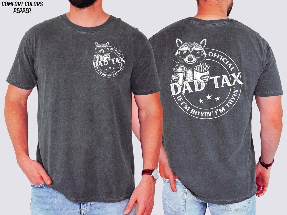 Funny Dad Tax Shirt Raccoon Front Back Fathers Day Gift Tee