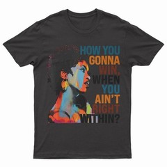 How You Gonna Win When You Ain’t Right Within, Lauryn Music Hill, Lauryn T-Shirt