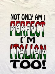 Not Only Am I Perfect, I’m Italian Too! TShirt Mens M White Graphic Print Casual