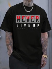 Never Give Up Motivational Graphic T-Shirt Inspirational Streetwear Quote Tee