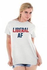 Liberal AF Pro Democrat Left Wing Political Progressive Classic T Shirt Tee