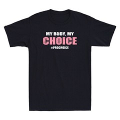 Pro Choice My Body My Choice #prochoice – Pro-Choice Reproductive Rights T-Shirt