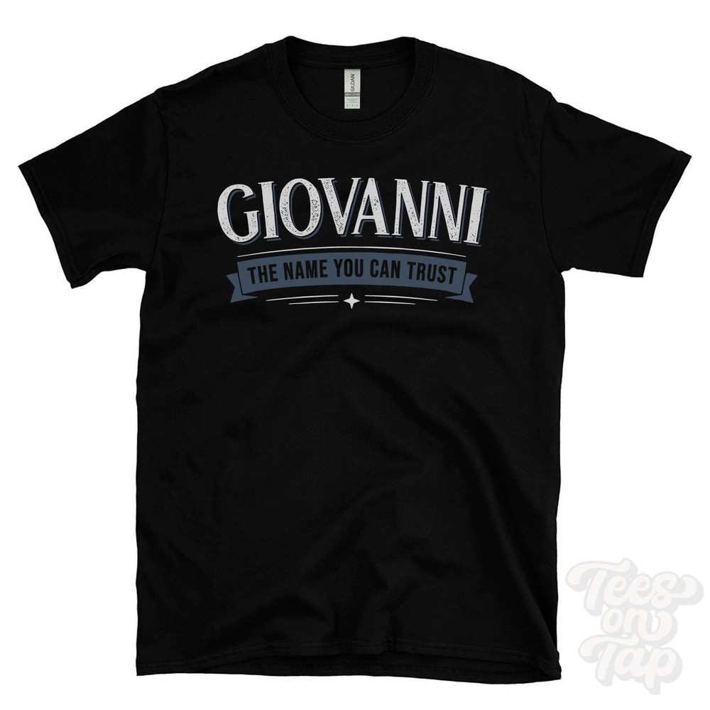 GIOVANNI THE NAME YOU CAN TRUST T-SHIRT mens & womens novelty family gift idea