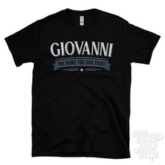 GIOVANNI THE NAME YOU CAN TRUST T-SHIRT mens & womens novelty family gift idea