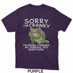 Sorry I Am Cranky I’m Going Through My Terrible Seventies T-Shirt