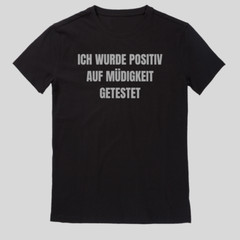 Saying Shirt I Was Tested Positive For Fatigue Men’s T-Shirt