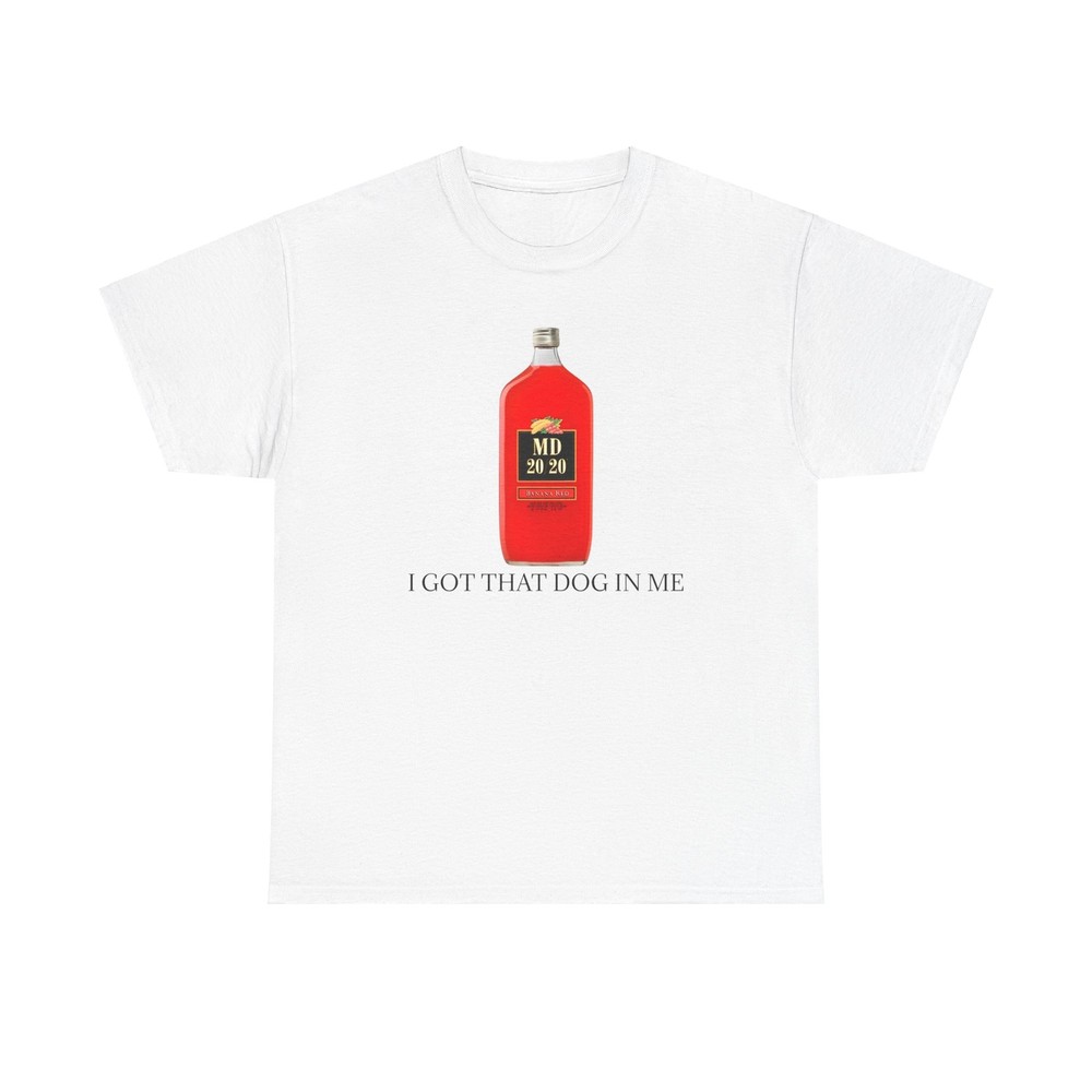 Mad Dog 20/20 I Got That Dog In Me Unisex Heavy Cotton Tee