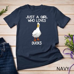 Just A Girl Who Loves Ducks Lover Gifts Duck Owner Gift T-Shirt Unisex T-shirt