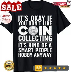 Coin Collecting Art For Men Women Coin Collectors Numismatic Gift Unisex T-Shirt