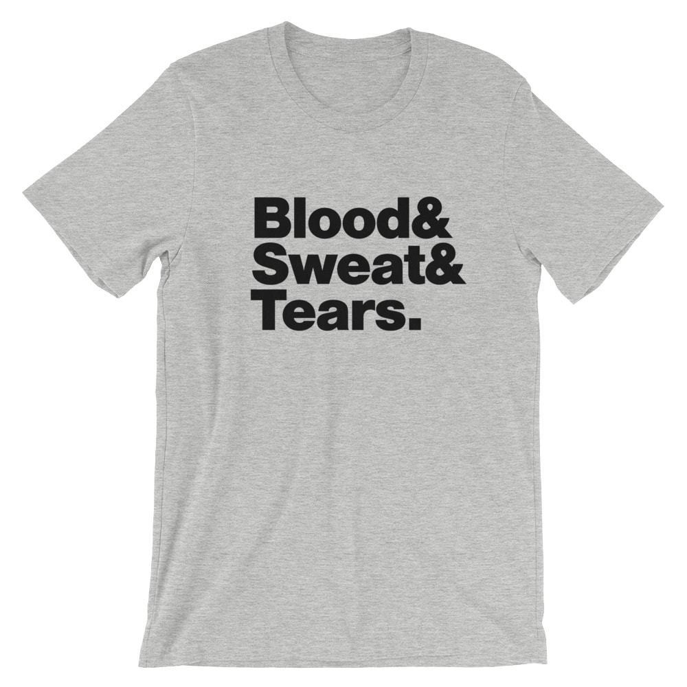 Blood Sweat and Tears T-Shirt Black White Gray or Red Soft Cotton Tee