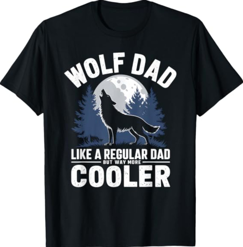 Wolf Dad Like A Regular Dad Father’s Day Family Wolves Lover T-Shirt