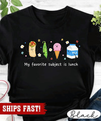 My Favorite Subject Is Lunch Back To School Shirt, Cute School Lunch Food Adult