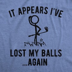 Mens It Appears I’ve Lost My Balls Again T Shirt Funny Golf Stick Figure Graphic