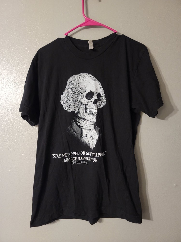 George Washington Stay Strapped or Get Clapped Graphic Tee Black Size M Funny