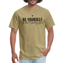 Be Yourself & Don’t Apologize Motivational T-Shirt