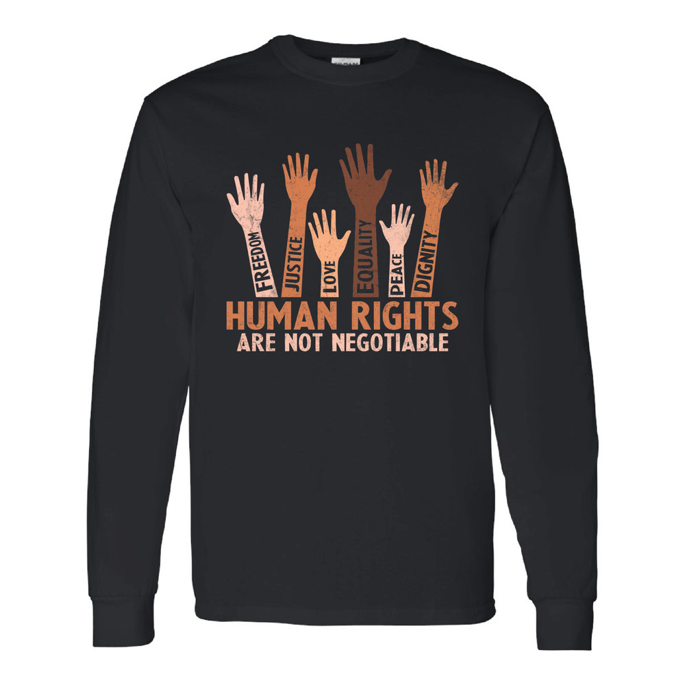 Human Rights Not Negotiable Shirt Justice Equity Gildan G5400 Long Tee
