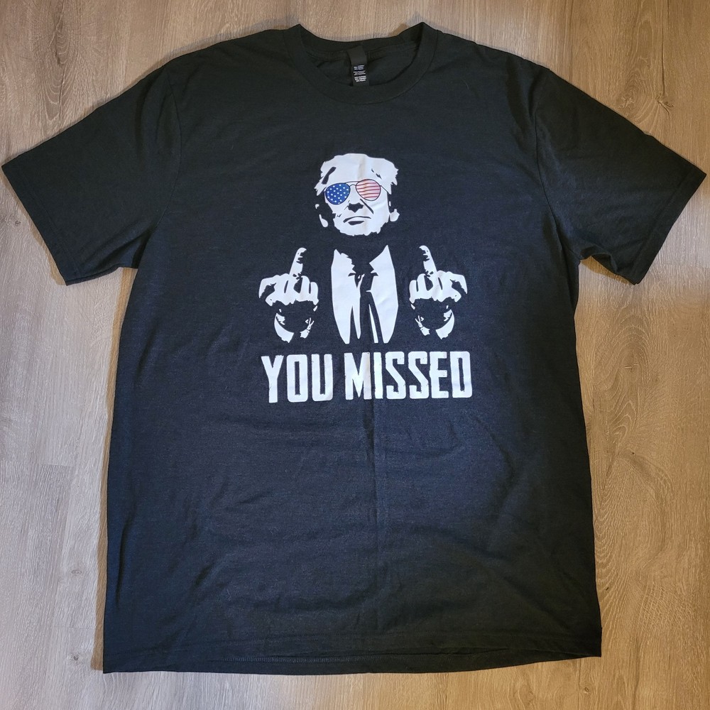 Trump T-Shirt You Missed Funny Shot Rally 2024 Election XL Political