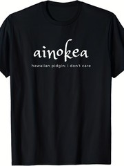 Ainokea Hawaiian Pidgin I Don’t Care Graphic Men’s T-Shirt Island Tee