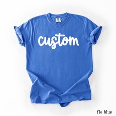 Custom Text Shirt, Custom Comfort Colors Shirt, Personalized Shirt, Custom T-Shi