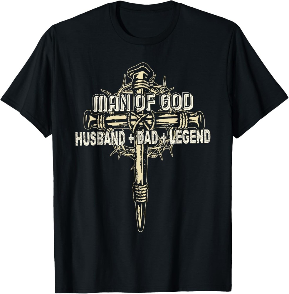 Man Of God Husband Dad Happy Father’s Day Proud Christian T-Shirt