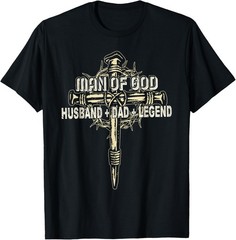 Man Of God Husband Dad Happy Father’s Day Proud Christian T-Shirt