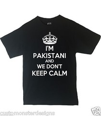 I’m Pakistani And We Don’t Keep Calm Shirt Different Print Colors Inside!