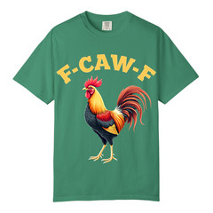 F CAW F Rooster T Shirt Design, Comfort Colors T Shirt, Unisex Streetwear Tee