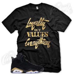 LOYALTY T Shirt for J1 DMP 6 Defining Moments Pack Metallic Gold Toe