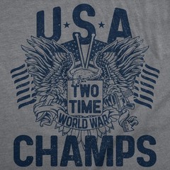 Mens Funny T Shirts USA Two Time World War Champs Sarcastic Fourth Of July