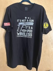 2nd Amendment T-Shirt – “It’s Not a Gun”- It’s a high-speed Wireless Comm Device