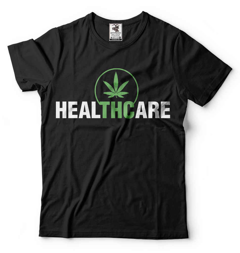 Healthcare cannabis Marijuana Weed T-shirt Smoker Tee Shirt humor Tee