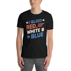 Patriotic I Bleed Red, White & Blue T-Shirt | Gift for Patriots and Veterans