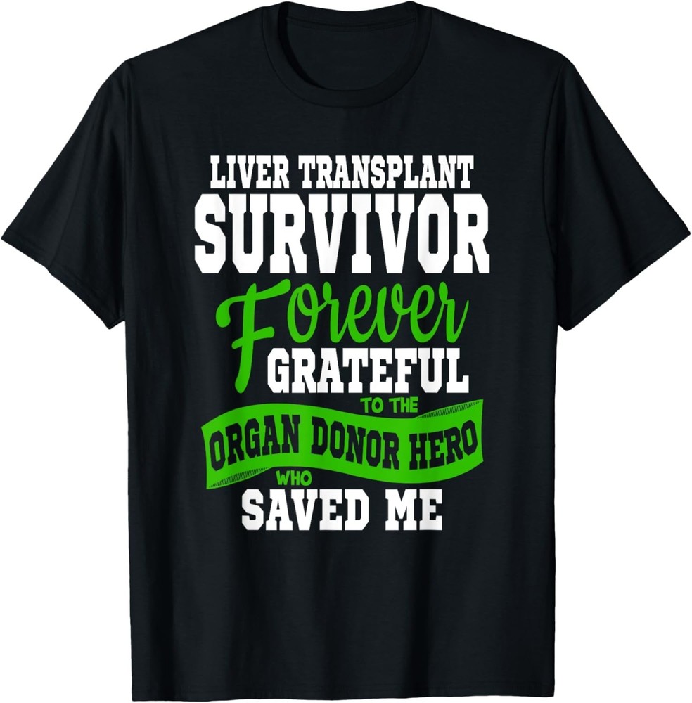 Liver Transplant T Shirt Organ Recipient Survivor Gift Unisex T-Shirt