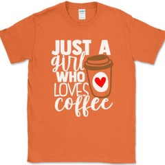 Just a Girl Who Loves Coffee T-Shirt Gildan