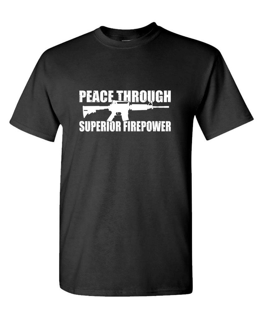 PEACE THROUGH SUPERIOR FIREPOWER gun rights – Cotton Unisex T-Shirt