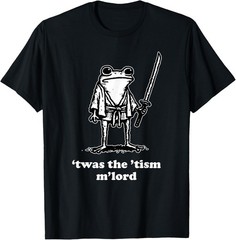 Funny Meme Tees ‘Twas the Tism M’lord T-Shirt unisex T-Shirt