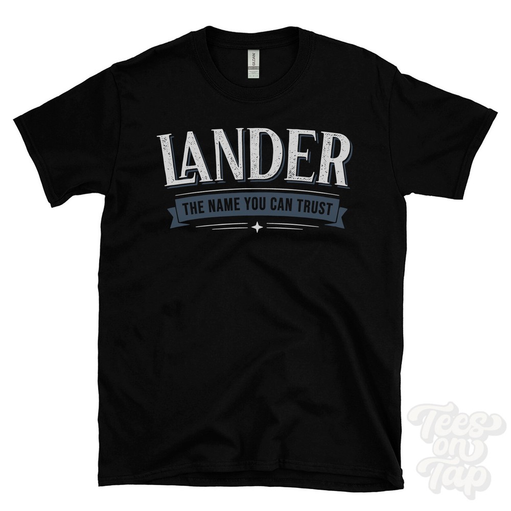 LANDER THE NAME YOU CAN TRUST T-SHIRT mens & womens novelty family gift idea