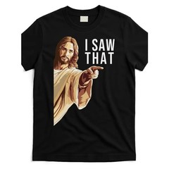 Funny I Saw That Jesus Graphic T-Shirt for Men