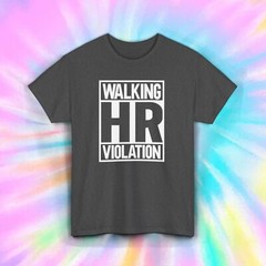 Walking HR Violation T-Shirt | Funny Workplace Humor Tee | Office Gag Gift S-5XL