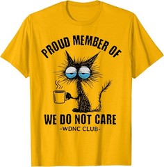 Funny Sarcastic Black Cat Meme We Do Not Care Club T-Shirt