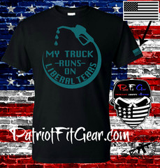 t-shirt,My Truck Runs On Liberal Tears,Liberalism Is A Disease,#FJB,FU46,DTOM
