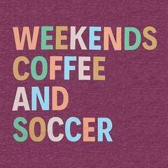 Weekends Coffee and Soccer Shirt Soccer Mom Tshirts for Women Soccer Gift Shirt