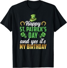 St Patrick’s Day And My Birthday Ireland St. Patricks Day T-Shirt