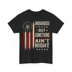 Undiagnosed But Something Ain’t Right Funny Saying American Flag Retro T-Shirt