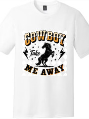 Cowboy Take Me Away Horse T – Shirt – Western Retro Unisex Tee